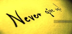 never give up